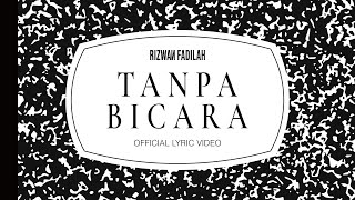 Rizwan Fadilah  Tanpa Bicara Official Lyric Video [upl. by Bruni]