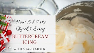 How to make Quick and Easy Buttercream Icing with Stand Mixer [upl. by Atnomed]