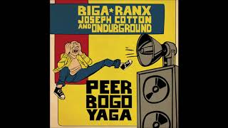 BigaRanx Joseph Cotton amp Ondubground  Peer Bogo Yaga [upl. by Mignon]