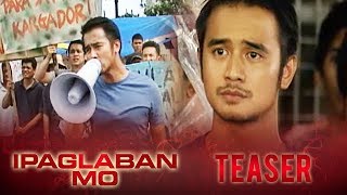 Ibigay Ang Aming Karapatan August 9 2014  Ipaglaban Mo Teaser [upl. by Ecydnak]