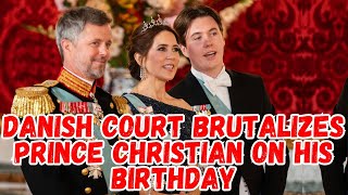 DANISH COURT BRUTALIZES PRINCE CHRISTIAN ON HIS BIRTHDAY [upl. by Bixler]