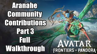 Avatar Frontiers of Pandora  Aranahe Community Contributions Part 3 Full Walkthrough [upl. by Mayne]