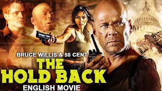 Bruce Willis In THE HOLD BACK  Hollywood Hit Action Thriller English Movie  50 Cent amp Josh Duhamel [upl. by Kevan]