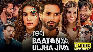 Teri Baaton Mein Aisa Uljha Jiya Full Movie  Shahid Kapoor  Facts amp Review [upl. by Shute]