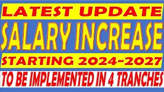 SALARY INCREASE UPDATE  TO BE IMPLEMENTED IN FOUR TRANCHES SIMULA 2024 HANGGANG 2027 [upl. by Deina]