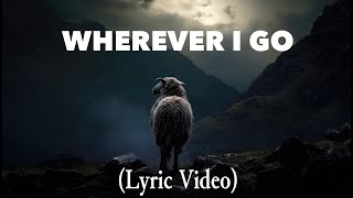 Joe Nester  Wherever I Go Lyric Video [upl. by Oinolopa]