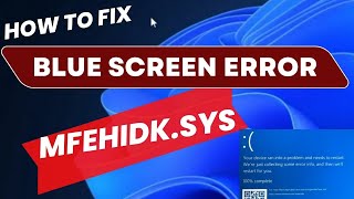 Mfehidk sys Blue Screen Error in Windows 11  10 Fixed [upl. by Cherye149]