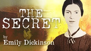 The Secret by Emily Dickinson  Poetry Reading [upl. by Ingrid]