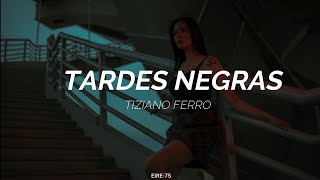 TARDES NEGRAS TIZIANO FERROLETRA [upl. by Orsa]