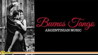 Buenos Tango  ARGENTINE MUSIC The Best of Tango [upl. by Einotna]