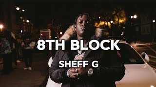 Sheff G  8th Block Lyrics [upl. by Atkinson]