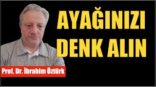 DÜZEN KALDIĞI YERDEN DEVAM EDECEK AYAĞINIZI DENK ALIN  PROF DR İBRAHİM ÖZTÜRK [upl. by Jar]