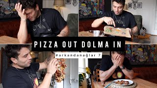 Pizzalar out dolmalar in  arkandanağlar 7 [upl. by Nore]