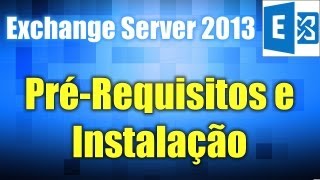 Exchange Server 2013  PréRequisitos e Instalação passoapasso [upl. by Vins]