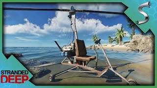 BUILDING THE GYROCOPTER FLYING IN STRANDED DEEP  Stranded Deep Gameplay E18 [upl. by Gunn]