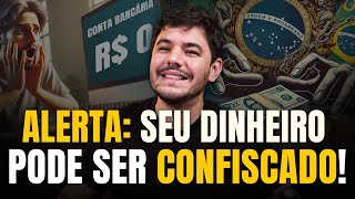 🚨 Seu dinheiro pode ser confiscado Veja como evitar [upl. by Tirma16]