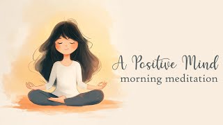 5 Minute Morning Meditation for a Positive Mind [upl. by Icat29]