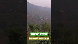 Dispersed Settlements परिक्षिप्त बस्तियां LIVE Example from Mandi Himachal Pradesh [upl. by Eiahpets]