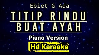 Titip Rindu Buat Ayah  Ebiet G Ade  Versi Piano [upl. by Knipe]