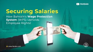 Securing Salaries How Bahrains Wage Protection System WPS Upholds Employee Rights [upl. by Ayotna]