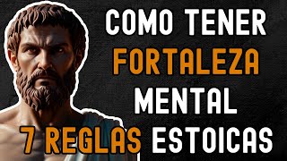 Como Tener FORTALEZA MENTAL  7 CLAVES Estoicas [upl. by Rawdon]