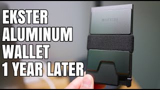 Ekster Aluminum Wallet 1 Year Later Review [upl. by Mazel]