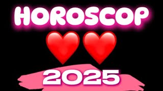 ♥️ HOROSCOP 2025 ♥️ pentru Fiecare ZODIE în parte ♥️ Ce ne rezerva astrele în IUBIRE amp RELATII ♥️ [upl. by Collar320]