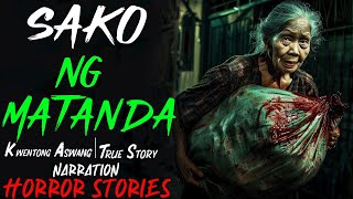 SAKO NG MATANDA  Kwentong Aswang  True Story [upl. by Krug]