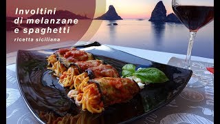 INVOLTINI DI MELANZANE E SPAGHETTI  ricetta siciliana [upl. by Etaner]