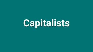 Capitalists Meaning and Pronunciation [upl. by Salvay673]