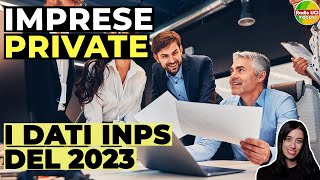 IMPRESE PRIVATE I dati dellosservatorio INPS del 2023 [upl. by Tniassuot]