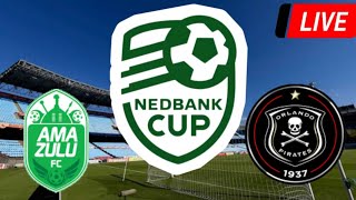 🔴 LIVE AmaZulu vs Orlando Pirates  Nedbank Cup 2024  Match LIVE Now [upl. by Dinsdale]