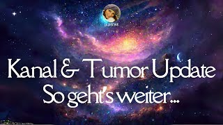 Kanal amp Tumor Update  Super gute amp eine weniger gute Neuigkeit [upl. by Erme]