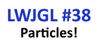 38 LWJGL Particle System  LWJGL Tutorials [upl. by Atiuqiram591]