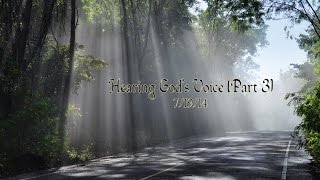 Jul 19 2014  Hearing Gods Voice Part 3 [upl. by Elfie]