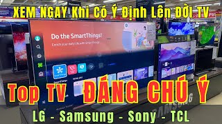 Các mẫu Tivi 43quot  85quot ĐÁNG LƯU TÂM khi muốn lên đời của Samsung Sony  LG  TCL  Chân Ngắn TV [upl. by Graces604]