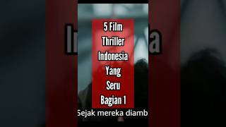 5 Film Thriller Indonesia Yang Seru Bagian 1 [upl. by Mavilia140]