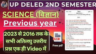 UP DELED 2nd Semester Science Previous Year ke Sabhi Atilaghu Uttariy Prashn 2023  2016 [upl. by Earlene]