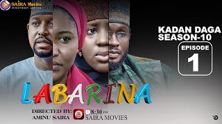 LABARINA SEASON 10 EPISODE 1 KADAN DAGA NA RANAR JUMA’A [upl. by Alyel]