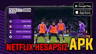 FM 24 MOBILE ÇIKTI😱 NASIL İNDİRİLİR NETFLIX HESABI OLMADAN NASIL GİRİŞ YAPILIR [upl. by Ehcor]