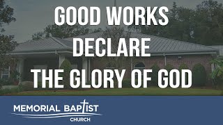 Good Works Declare The Glory of God  Dr Danny Whetstone [upl. by Nellad607]