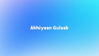 Akhiyaan Gulaab Lyrics  Mitraz  7Lyrics World  2024 [upl. by Filler365]