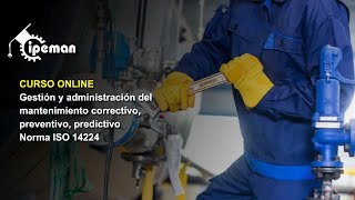 Gestión y administración del mantenimiento correctivo preventivo predictivo  Norma ISO 14224 [upl. by Petigny]