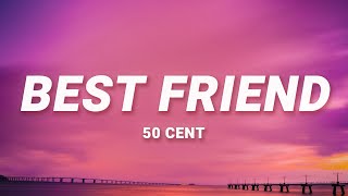 50 Cent  Best Friend Lyrics  If I was your best friend [upl. by Ttsepmet]