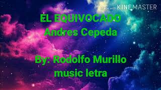 El equivocado  Andres Cepeda letralyrics [upl. by Evelyn]