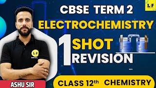 CBSE Class 12  Chemistry  Electrochemistry One Shot Revision  Learn and Fun  Ashu Sir [upl. by Htebi]