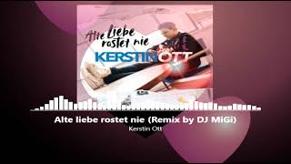 Kerstin Ott  Alte liebe rostet nie MiGi´s FoxMix 126BPM [upl. by Lelah]