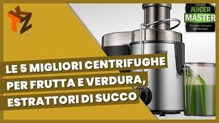 Le 5 migliori centrifughe per frutta e verdura estrattori di succo per una vita in forma [upl. by Pavior]