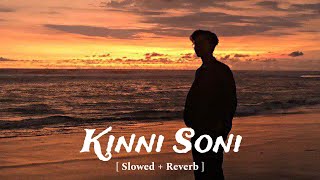 Kinni Soni  Slowed  Reverb  2024  Urban Lofi [upl. by Natan]