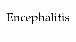 How to Pronounce Encephalitis [upl. by Furnary]